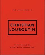 The Little Guide to Christian Louboutin - OH - 9781035433445
