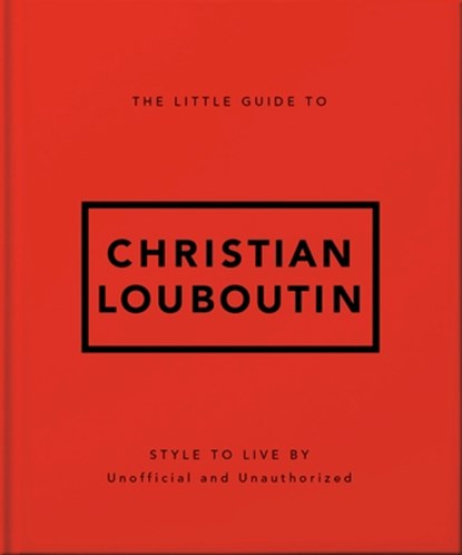 The Little Guide to Christian Louboutin, Oh - Gebonden - 9781035433445