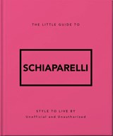 The Little Guide to Schiaparelli - OH - 9781035433575