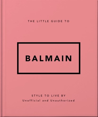 The Little Guide to Balmain, OH - Gebonden - 9781035433582