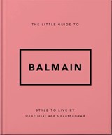 The Little Guide to Balmain - OH - 9781035433582