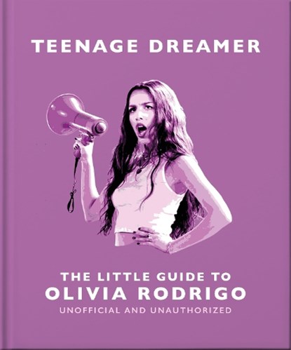 Teenage Dreamer: The Little Guide to Olivia Rodrigo, OH - Gebonden - 9781035433599