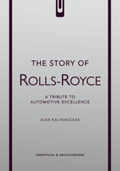 The Story of Rolls-Royce, Alex Kalinauckas - Gebonden - 9781035435036
