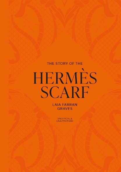 The Story of the Hermes Scarf, Laia Farran Graves - Gebonden - 9781035436422