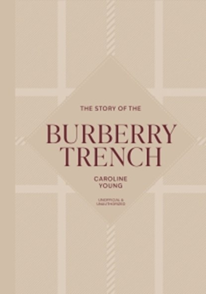 The Story of the Burberry Trench, Caroline Young - Gebonden - 9781035436439