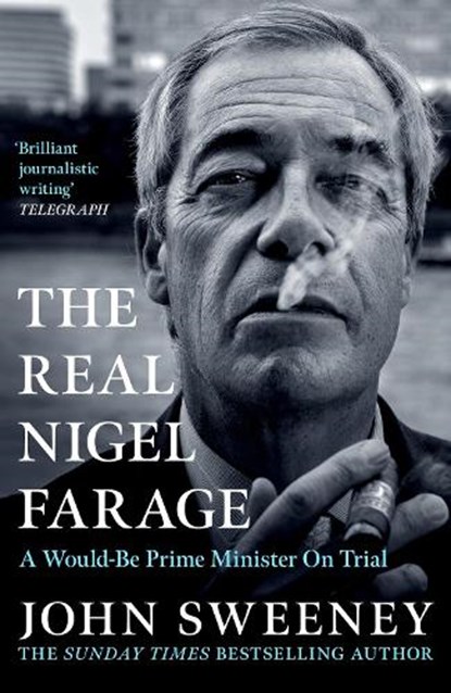 The Real Nigel Farage, John Sweeney - Gebonden - 9781035447008