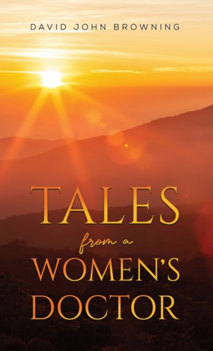 Tales from a Women's Doctor, David John Browning - Paperback - 9781035800216