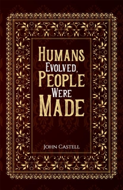 Humans Evolved, People Were Made, John Castell - Paperback - 9781035800292
