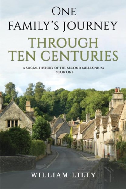 One Family’s Journey Through Ten Centuries, William Lilly - Paperback - 9781035800476