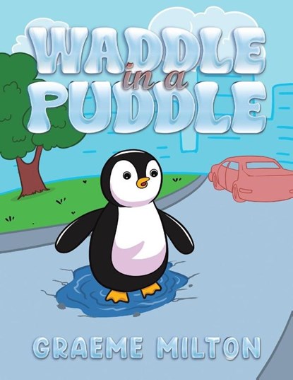 Waddle in a Puddle, Graeme Milton - Paperback - 9781035800841