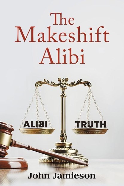The Makeshift Alibi, John Jamieson - Paperback - 9781035809257
