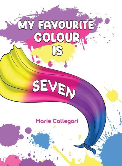 My Favourite Colour is Seven, Marie Callegari - Gebonden - 9781035812066