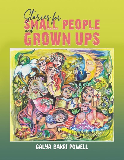 Stories for Small People and Grown Ups, Galya Bakri Powell - Paperback - 9781035832293