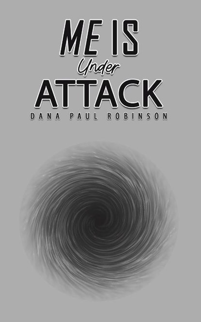 Me Is Under Attack, Dana Paul Robinson - Paperback - 9781035832927