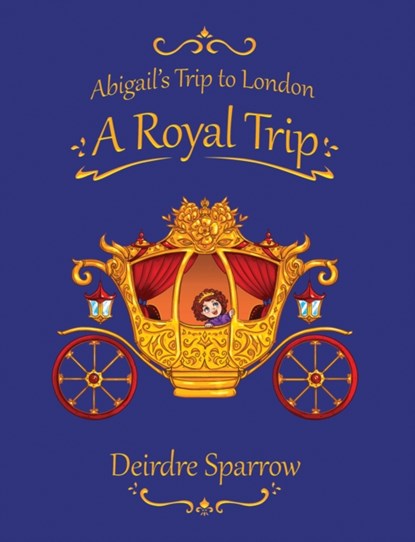 Abigail's Trip to London: A Royal Trip, Deirdre Sparrow - Paperback - 9781035833214