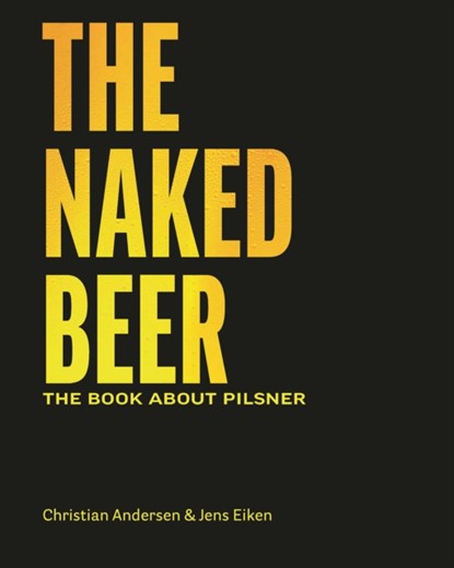 The Naked Beer, Christian Andersen ; Jens Eiken - Paperback - 9781035835393