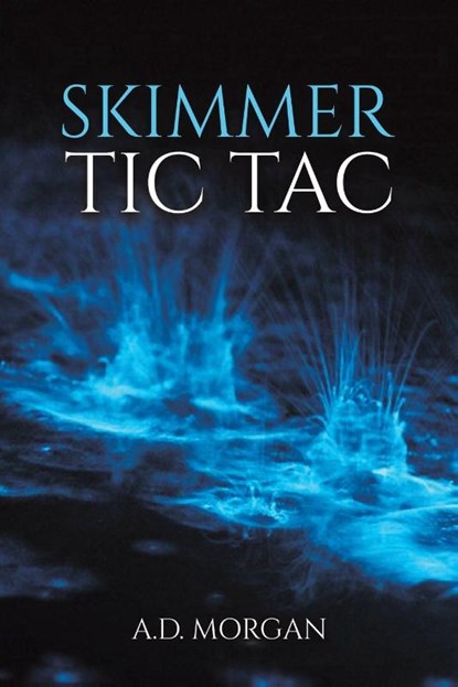 Skimmer – Tic Tac, A.D. Morgan - Paperback - 9781035836758