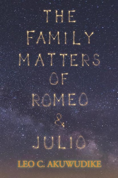 The Family Matters of Romeo and Julio, Leo C. Akuwudike - Paperback - 9781035843541