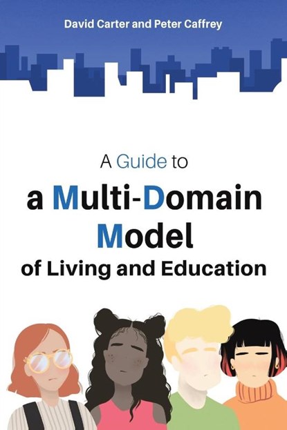 A Guide to a Multi-Domain Model of Living and Education, David Carter ; Peter Caffrey - Paperback - 9781035843923