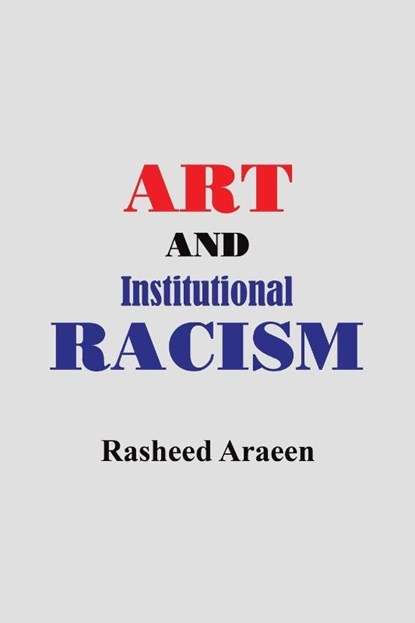 Art and Institutional Racism, Rasheed Araeen - Paperback - 9781035846344