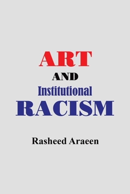 Art and Institutional Racism, Rasheed Araeen - Paperback - 9781035846344