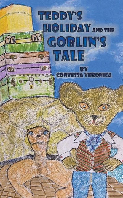 Teddy's Holiday and the Goblin's Tale, Contessa Veronica - Paperback - 9781035850891