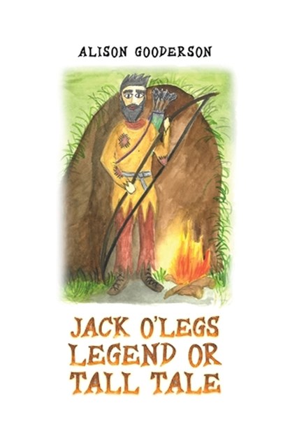 Jack O'Legs - Legend or Tall Tale, Alison Gooderson - Paperback - 9781035853847