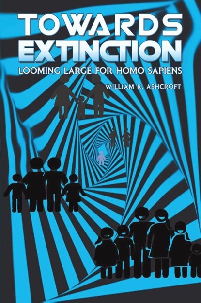 Towards Extinction, William R. Ashcroft - Paperback - 9781035858514