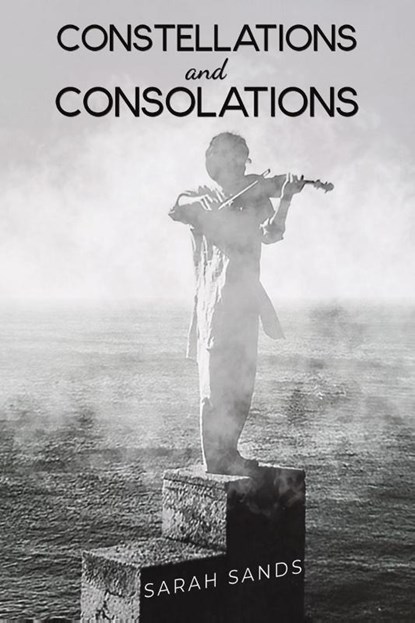 Constellations and Consolations, Sarah Sands - Paperback - 9781035865802