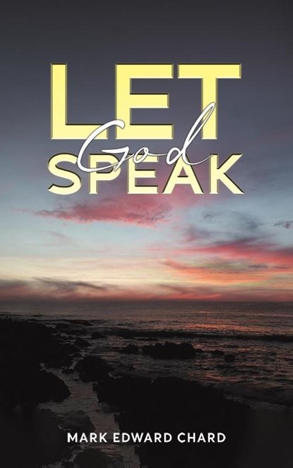 Let God Speak, Mark Edward Chard - Paperback - 9781035867608