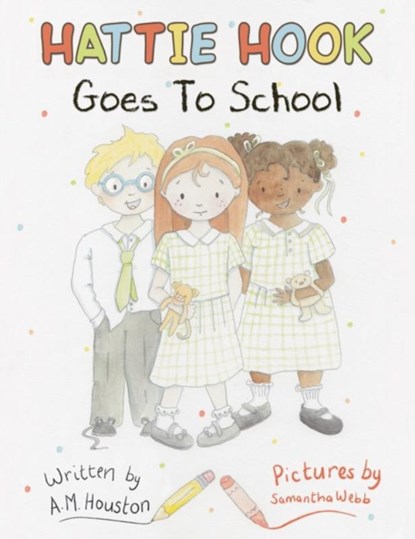 Hattie Hook Goes to School, A. M. Houston - Paperback - 9781035868674