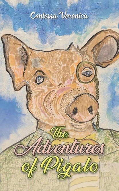 The Adventures of Pigalo, Contessa Veronica - Paperback - 9781035869015