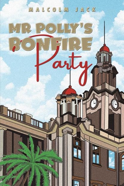 Mr Polly's Bonfire Party, Malcolm Jack - Paperback - 9781035870165