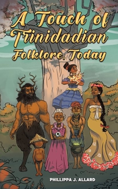 A Touch of Trinidadian Folklore, Today, Phillippa J. Allard - Paperback - 9781035870202