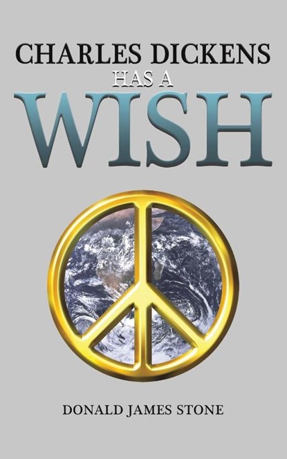 Charles Dickens Has a Wish, Donald James Stone - Paperback - 9781035873609