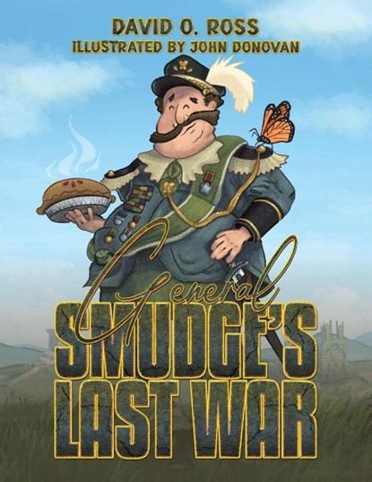General Smudge’s Last War, David O. Ross - Paperback - 9781035873630