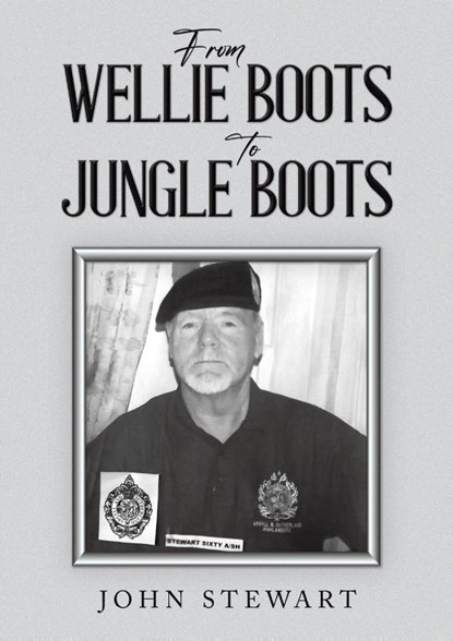 From Wellie Boots to Jungle Boots, John Stewart - Paperback - 9781035879199