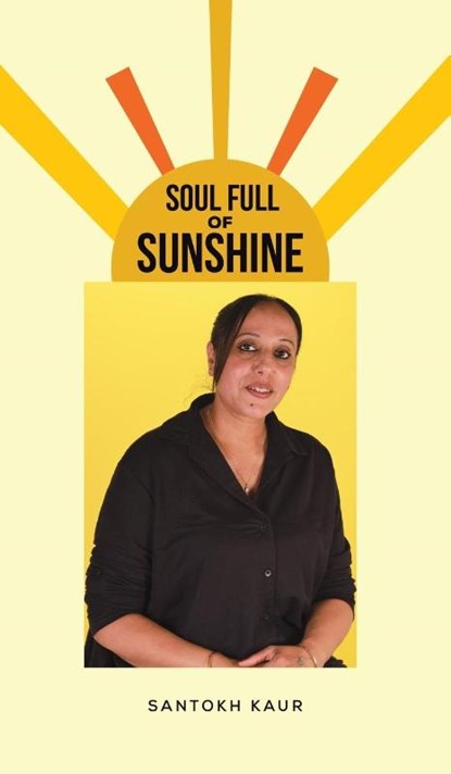 Soul Full of Sunshine, Santokh Kaur - Gebonden - 9781035879854