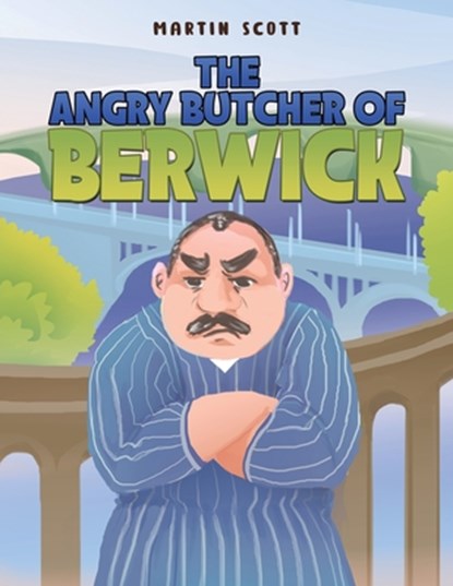 The Angry Butcher of Berwick, Martin Scott - Paperback - 9781035880683
