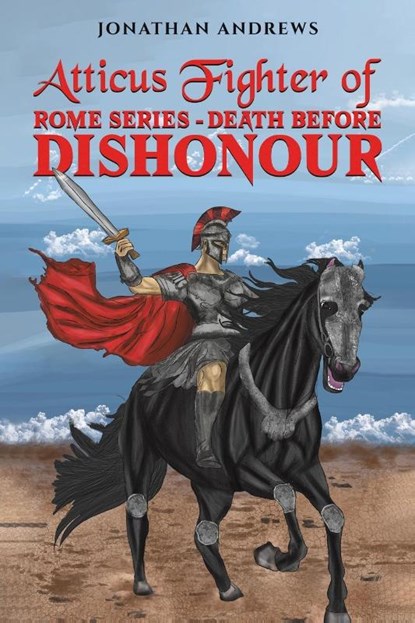 Atticus Fighter of Rome Series – Death Before Dishonour, Jonathan Andrews - Paperback - 9781035882694