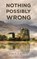 Nothing Can Possibly Go Wrong, John A. T. Duncan - Paperback - 9781035885848