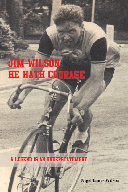 Jim Wilson: He Hath Courage, Nigel James Wilson - Paperback - 9781035886708