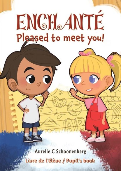 Enchante / Pleased to meet you!, Aurelie C Schoonenberg - Paperback - 9781035887774
