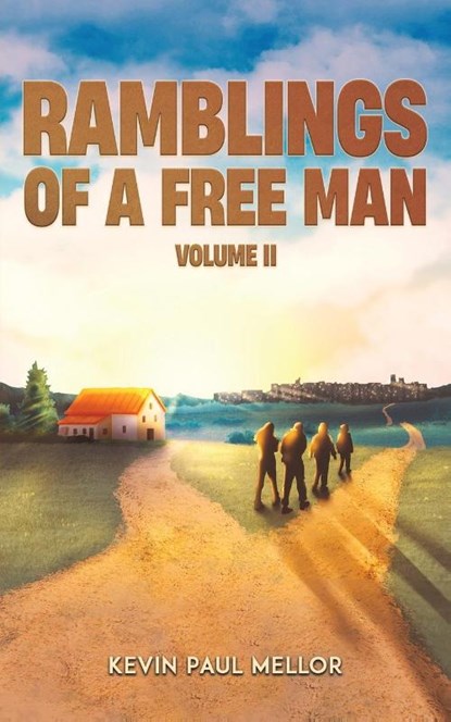 Ramblings of a Free Man - Volume II, Kevin Paul Mellor - Paperback - 9781035889297