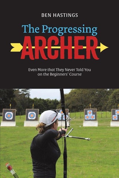The Progressing Archer, Ben Hastings - Paperback - 9781035892471