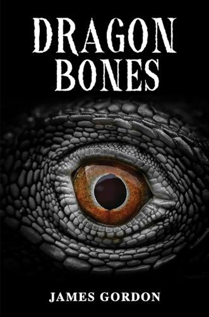 Dragon Bones, James Gordon - Paperback - 9781035898534
