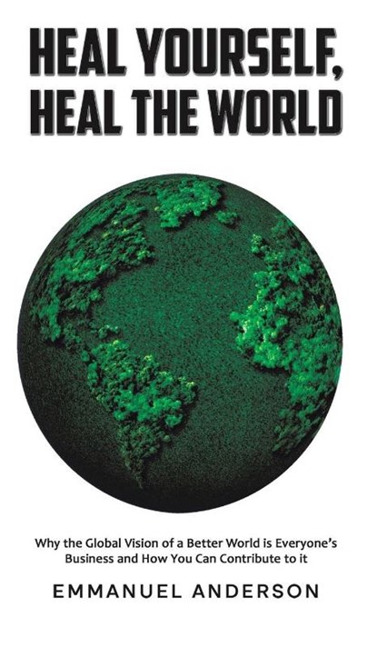 Heal Yourself, Heal the World, Emmanuel Anderson - Gebonden - 9781035899708