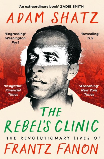 The Rebel's Clinic, Adam Shatz - Paperback - 9781035900053