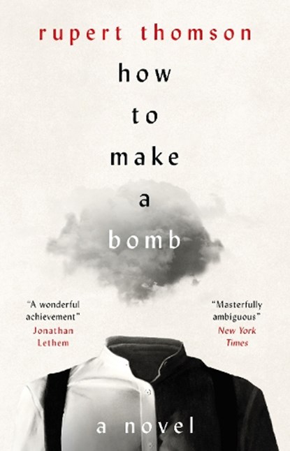 How to Make a Bomb, Rupert Thomson - Gebonden - 9781035908530
