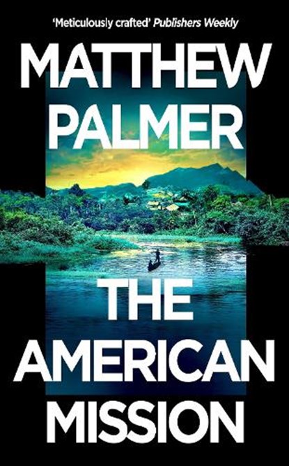 The American Mission, Matthew Palmer - Gebonden - 9781035908806